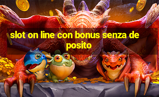 slot on line con bonus senza deposito