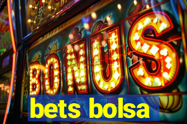 bets bolsa