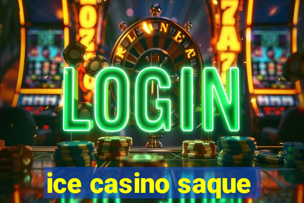 ice casino saque