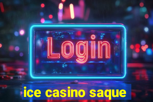 ice casino saque