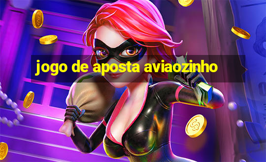 jogo de aposta aviaozinho