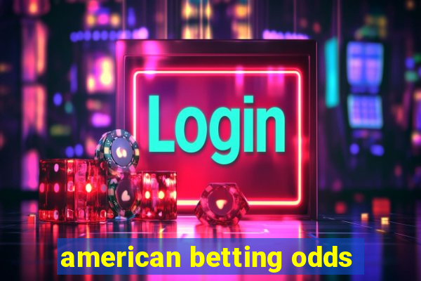 american betting odds