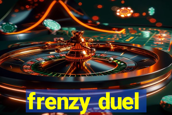 frenzy duel