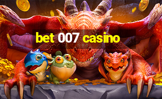 bet 007 casino