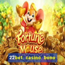 22bet casino bono sin deposito