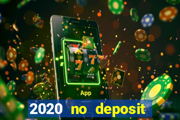 2020 no deposit casino codes