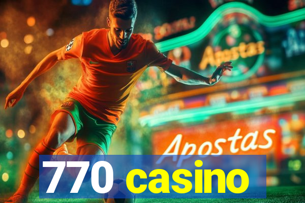 770 casino