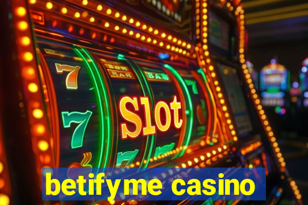 betifyme casino