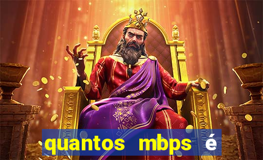 quantos mbps é bom para jogar