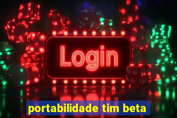 portabilidade tim beta