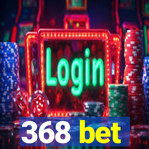 368 bet