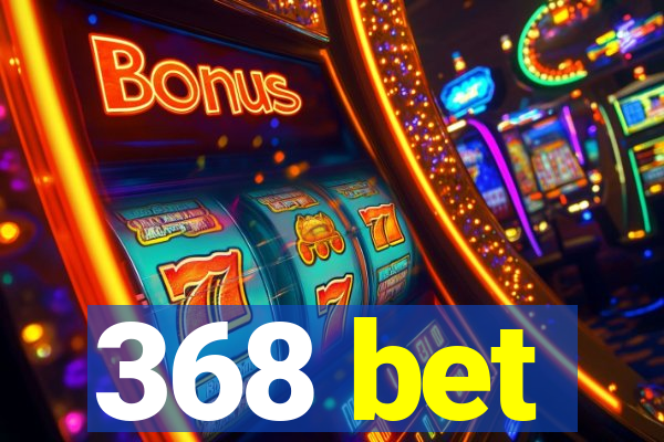 368 bet