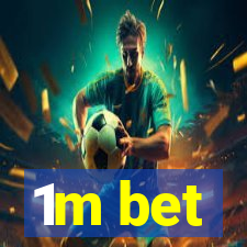 1m bet