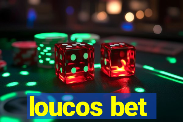 loucos bet