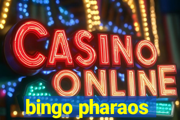 bingo pharaos