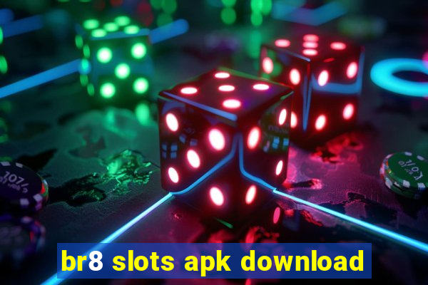 br8 slots apk download