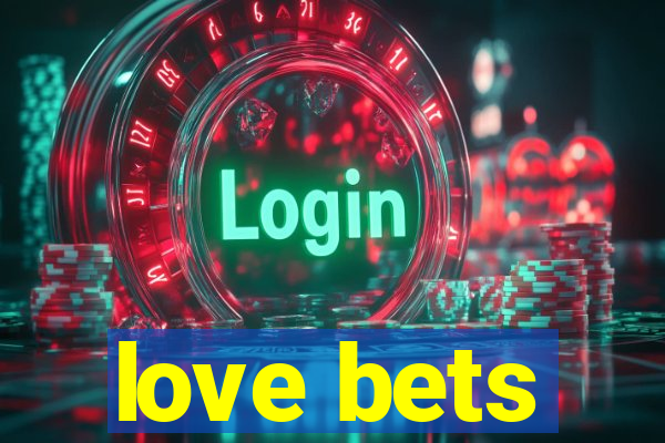 love bets