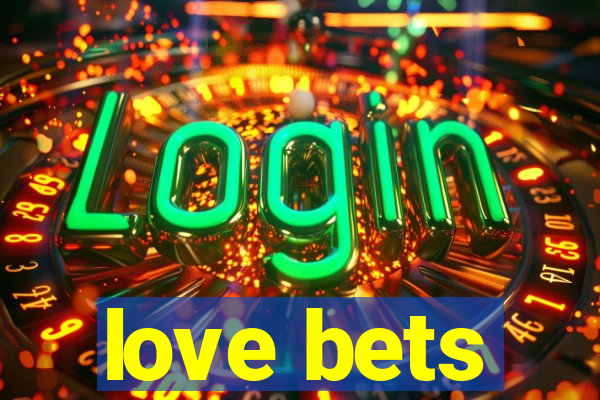 love bets