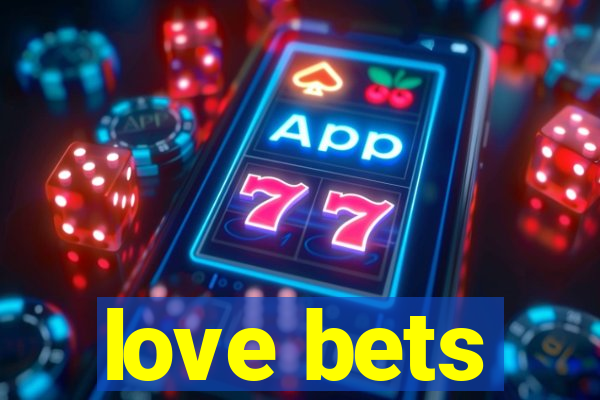 love bets