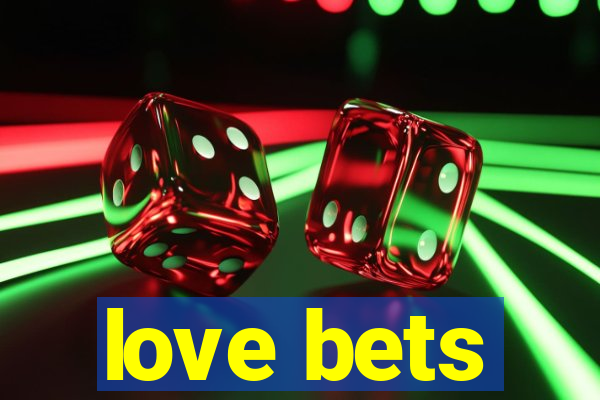 love bets