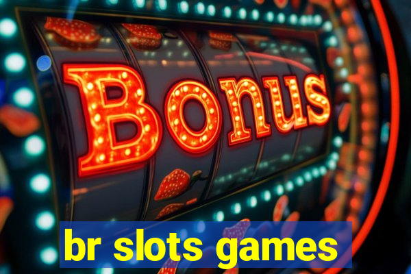 br slots games