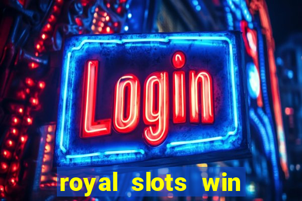 royal slots win real money