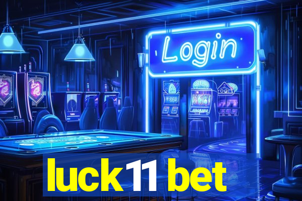 luck11 bet