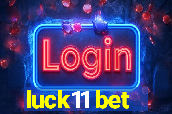 luck11 bet