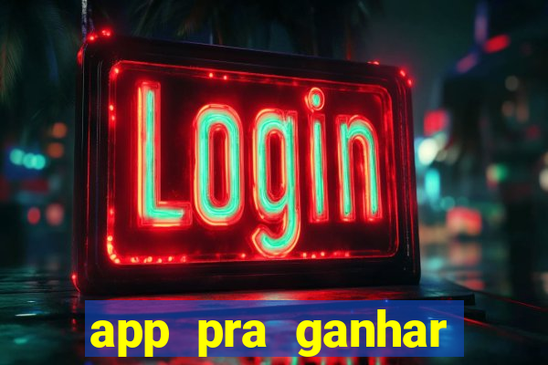 app pra ganhar dinheiro jogando