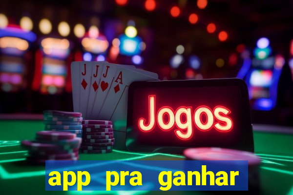 app pra ganhar dinheiro jogando