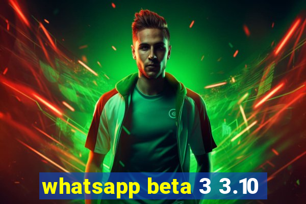 whatsapp beta 3 3.10