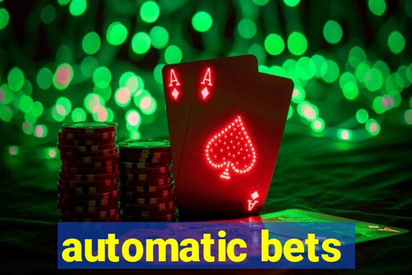 automatic bets