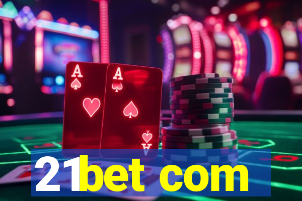 21bet com