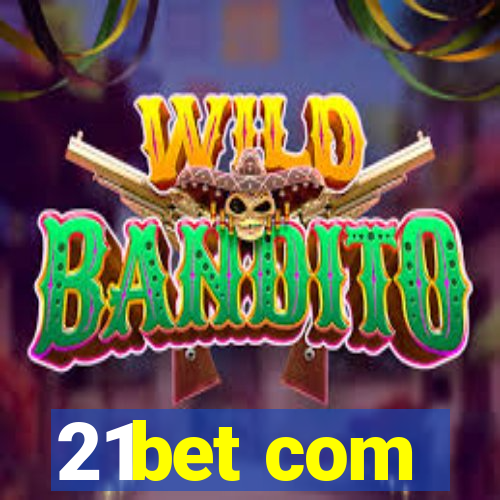 21bet com