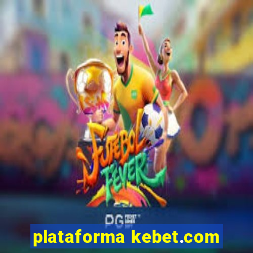 plataforma kebet.com