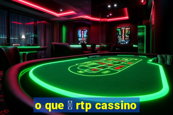 o que 茅 rtp cassino