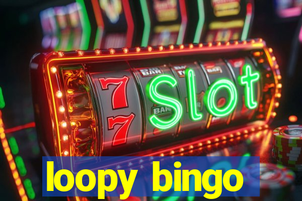 loopy bingo