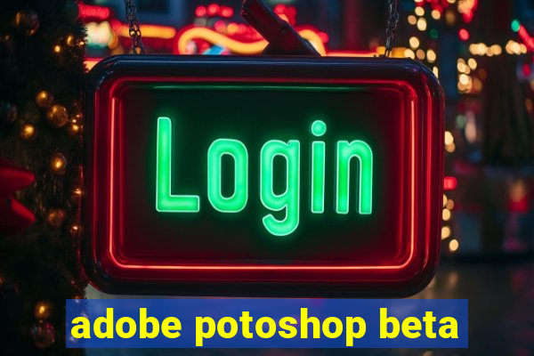 adobe potoshop beta