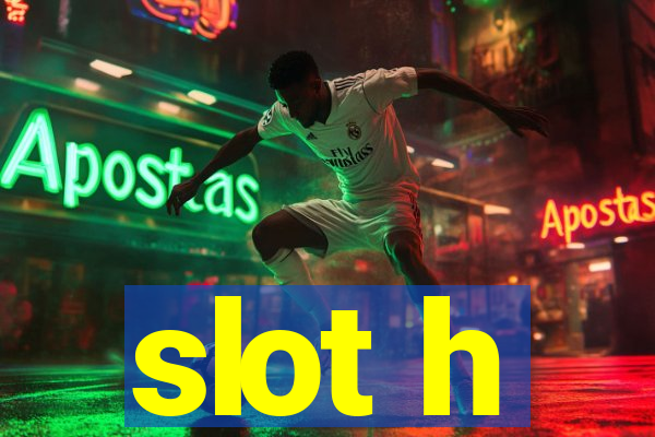 slot h