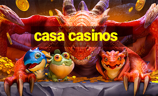 casa casinos