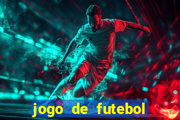 jogo de futebol dinheiro infinito