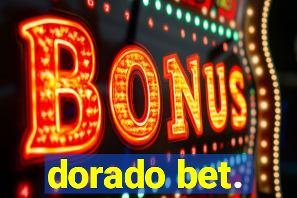 dorado bet.