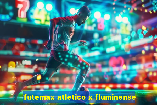 futemax atletico x fluminense