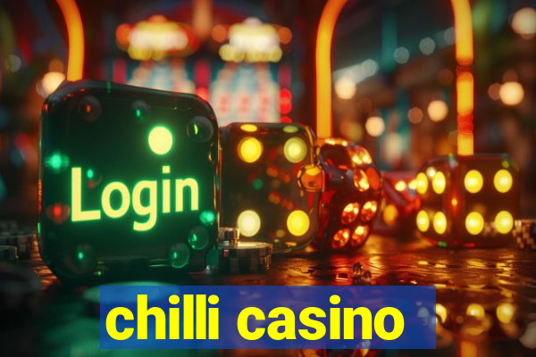 chilli casino