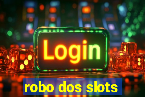 robo dos slots