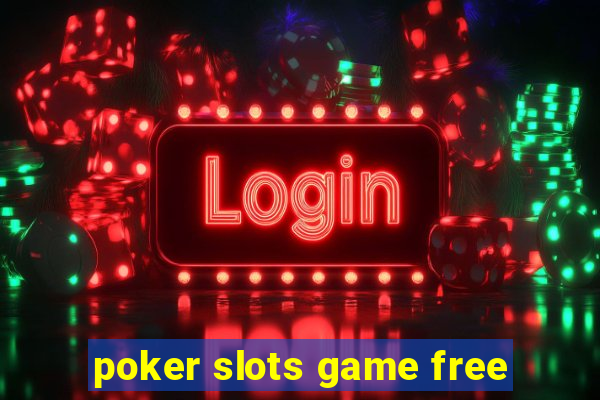 poker slots game free