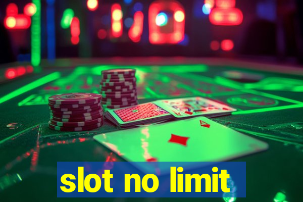 slot no limit