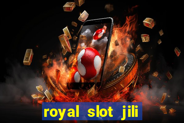 royal slot jili 777 club