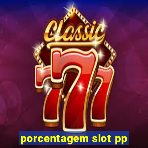 porcentagem slot pp