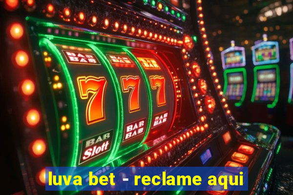 luva bet - reclame aqui